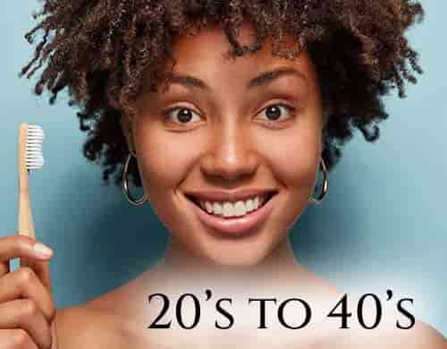 Dental Care for Age 20s to 40s
